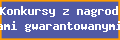 Konkursy z nagrodami gwarantowanymi